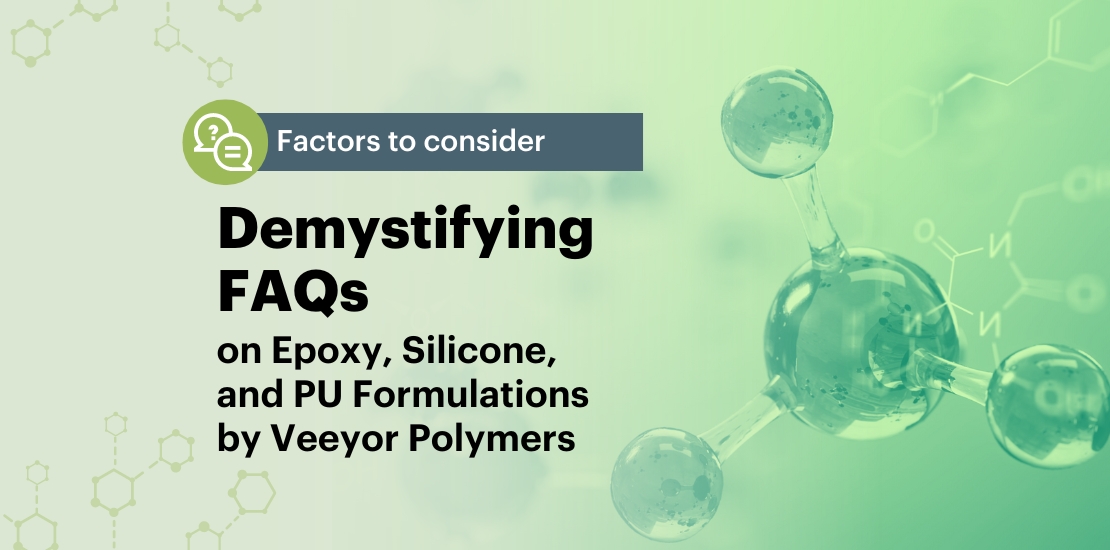 FAQ on Epoxy, Silicone, and PU Formulations by Veeyor Polymers